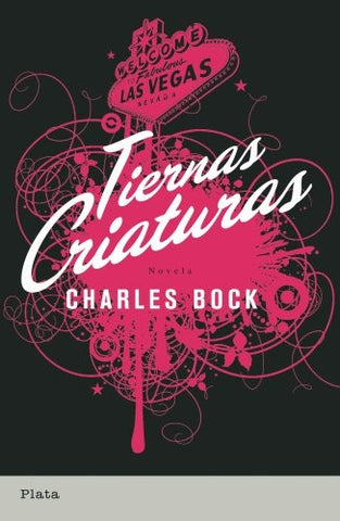 TIERNAS CRIATURAS | CHARLES BOCK