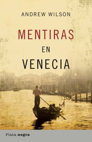 Mentiras en Venecia (Plata Negra) (Spanish Edition) | Wilson, Andrew