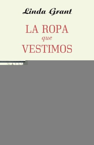 LA ROPA QUE VESTIMOS | Grant, Linda