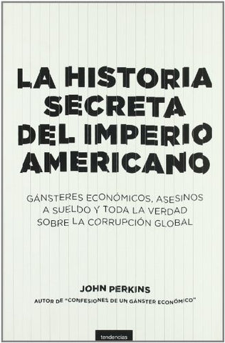 La historia secreta del imperio americano (Spanish Edition) | John, Perkins
