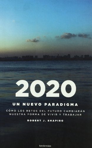 2020: Un nuevo paradigma  | Robert J. Shapiro