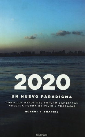 2020: Un nuevo paradigma  | Robert J. Shapiro
