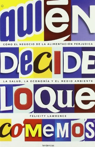Quien decide lo que comemos (Spanish Edition) | Felicity Lawrens