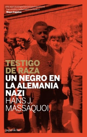 TESTIGO DE RAZA. UN NEGRO EN LA ALEMANIA NAZI.. | Hans J. Massaquoi