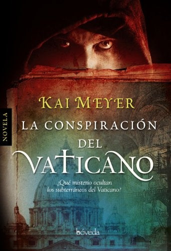 LA CONSPIRACION DEL VATICANO  | Kai Meyer