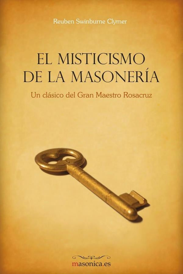 El Misticismo de la Masonería | REUBEN SWINBURNE CLYMER
