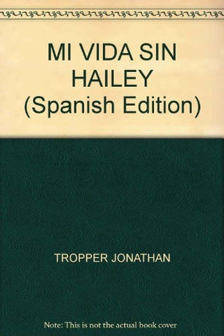 Mi Vida Sin Hailey | Jonathan  Tropper