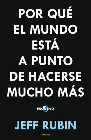 Por qué el mundo está a punto de hacerse mucho más