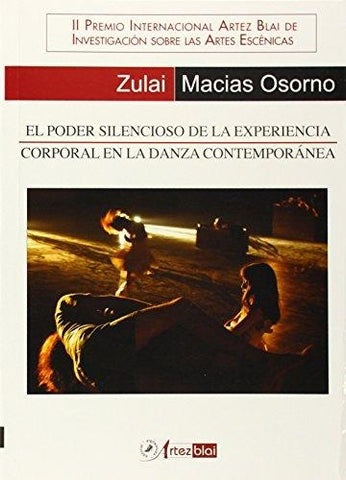 EL PODER SILENCIOSO DE LA EXPERIENCIA CORPORAL EN LA DANZA CONTEMPORÁNEA.. | Zulai Macias Osorno