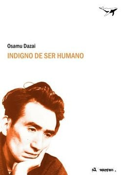 INDIGNO DE SER HUMANO.. | OSAMU DAZAI