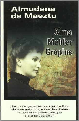 ALMA MAHLER GROPIUS | ALMUDENA DE MAEZTU