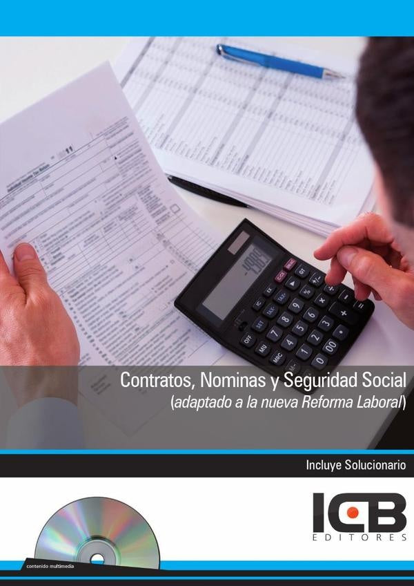Contratos, Nóminas y Seguridad Social (Adaptado a la Nueva Reforma Laboral) | ICB Editores
