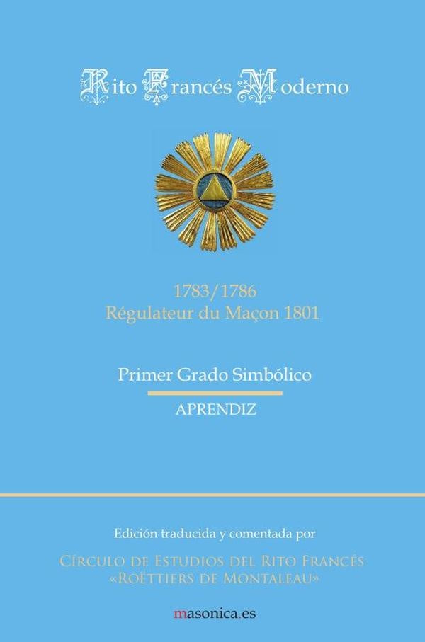 Rito Francés Moderno - Primer Grado Simbólico (Aprendiz) | anonimo anonimo