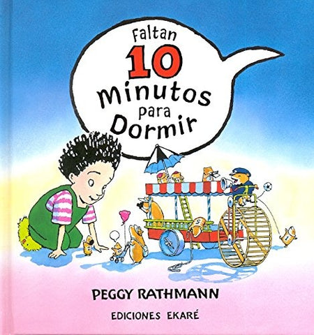FALTAN 10 MINUTOS PARA DORMIR.. | Peggy Rathmann