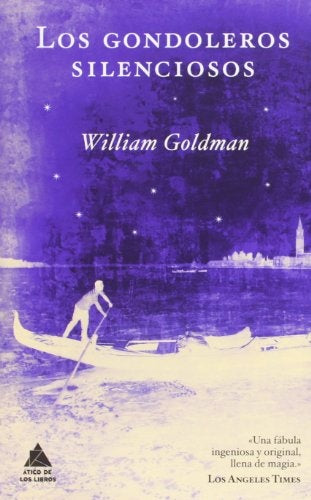 LOS GONDOLEROS SILENCIOSOS.. | William Goldman