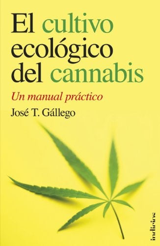 EL CULTIVO ECOLOGICO DEL CANNABIS | Jose  T. Gallego