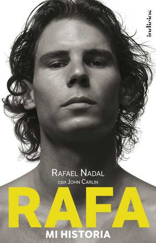 RAFA NADAL. MI HISTORIA.. | John Carlin