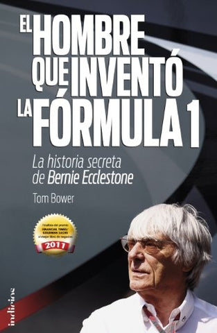 El hombre que inventó la Fórmula 1 | Tom Bower