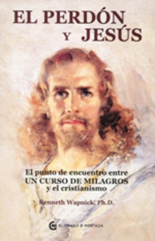 EL PERDON Y JESUS | KENNETH  WAPNICK