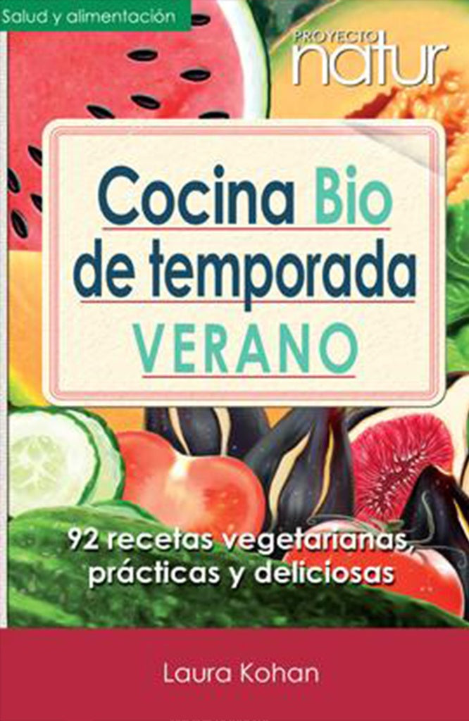 Cocina Bio de temporada verano | Laura  Kohan