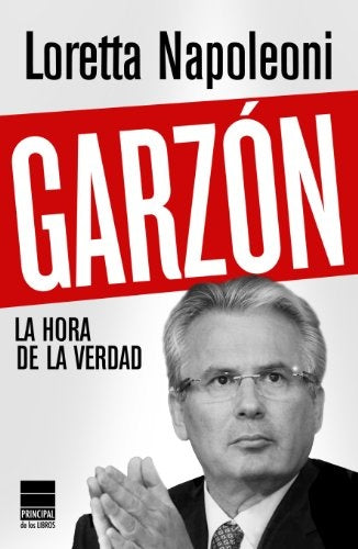 GARZON: LA HORA DE LA VERDAD.. | Loretta Napoleoni