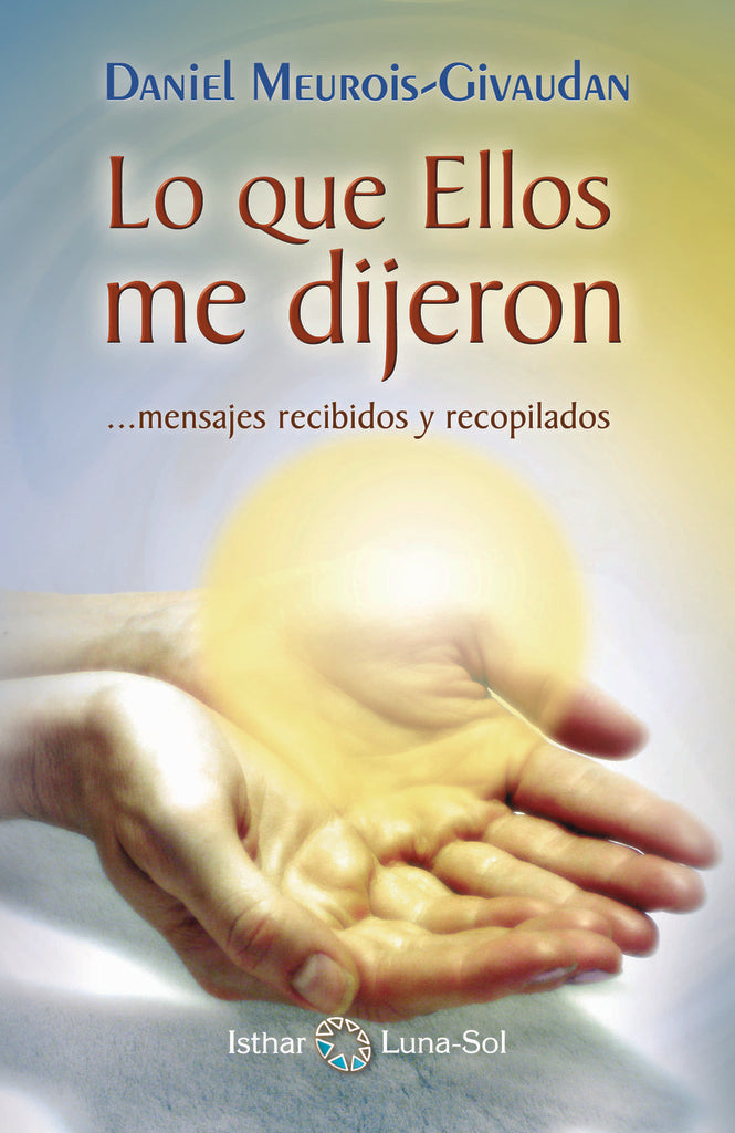 Lo que Ellos me dijeron | Daniel Meurois