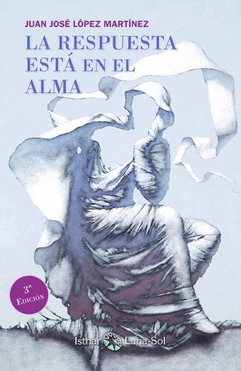 La Respuesta está en el Alma | Juan López Martínez