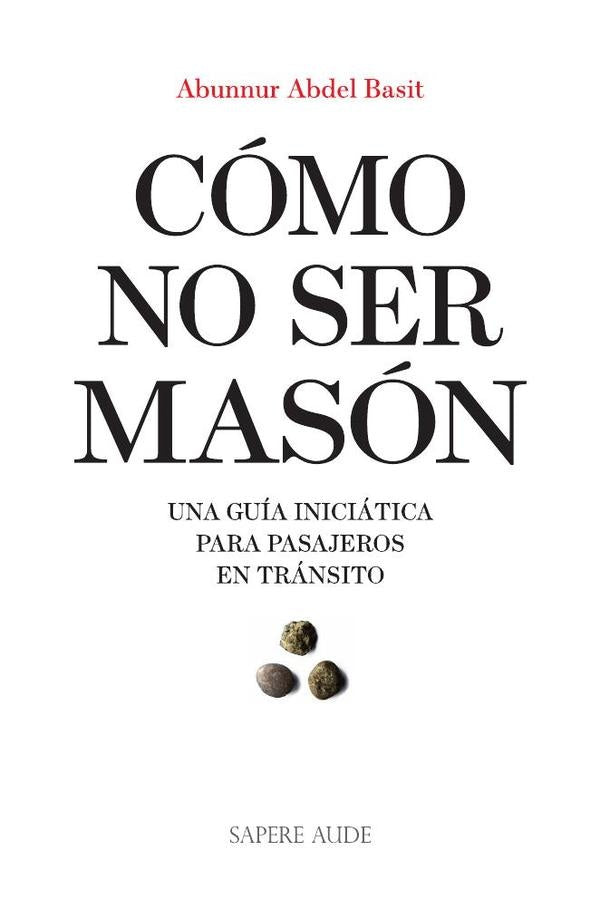 Cómo no ser masón | Abunnur  Abdel Basit