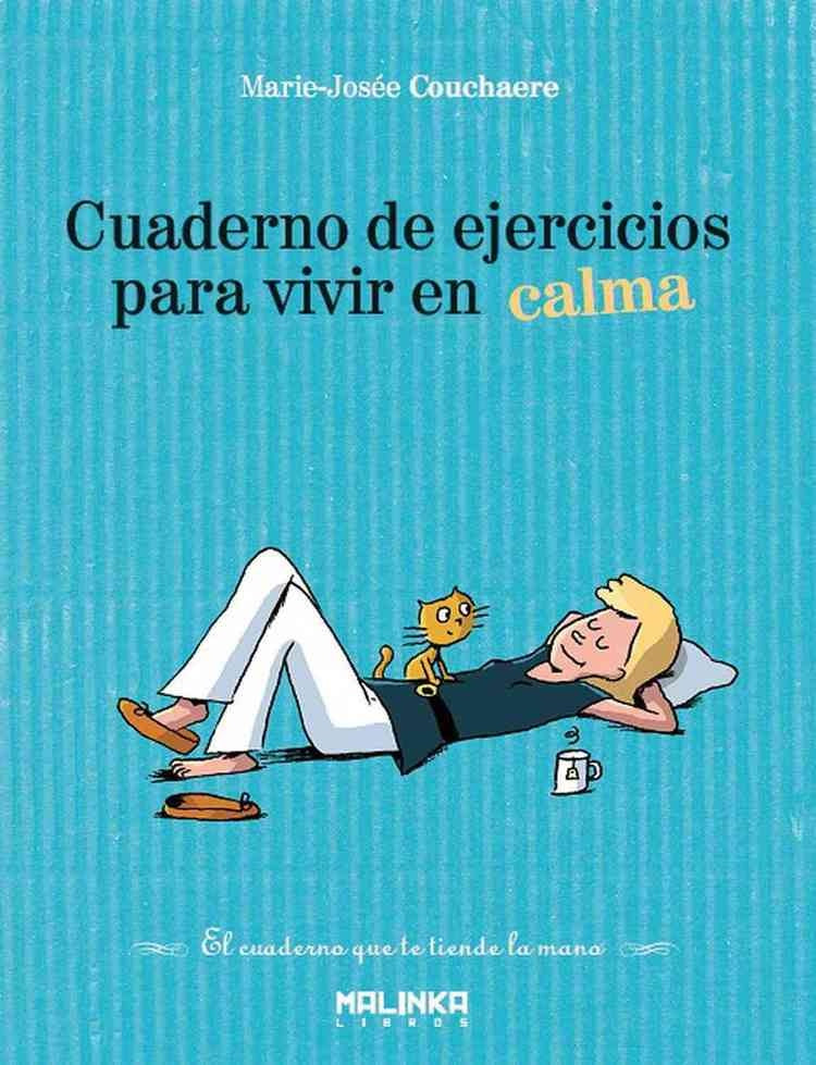 CUADERNO DE EJERCICIOS PARA VIVIR EN CALMA | MARIE JOSE COUCHAERE
