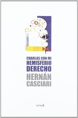 CHARLAS CON MI HEMISFERIO DERECHO | Hernán Casciari
