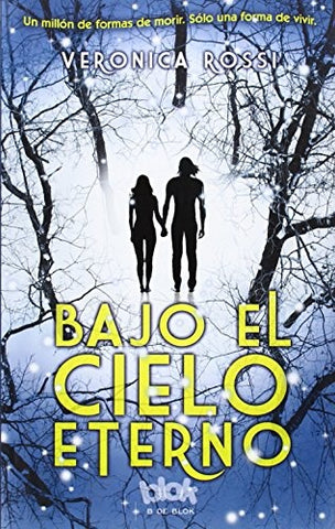 BAJO EL CIELO ETERNO. * | Veronica Rossi