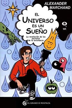 EL UNIVERSO ES UN SUEÑO | ALEXANDER MARCHAND