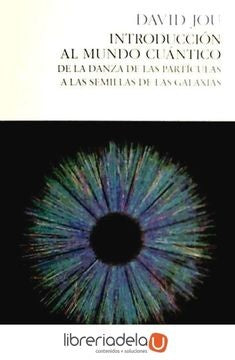INTRODUCCIÓN AL MUNDO CUANTICO.. | David Jou