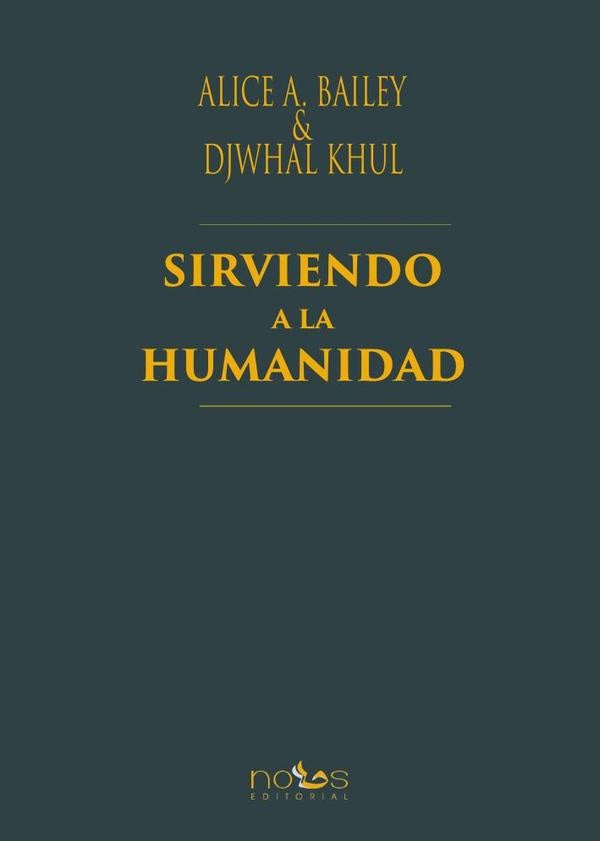 Sirviendo a la humanidad  | ALICE BAILEY