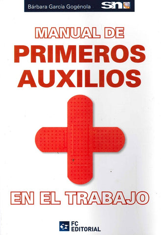 MANUAL DE PRIMEROS AUXILIOS PARA EL TRABAJO.. | Bárbara García Gogénola