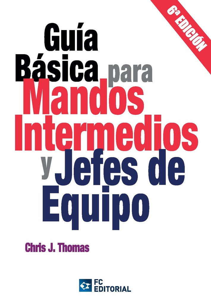 Guía básica para mandos intermedios y jefes de equipo | Chris J. Thomas