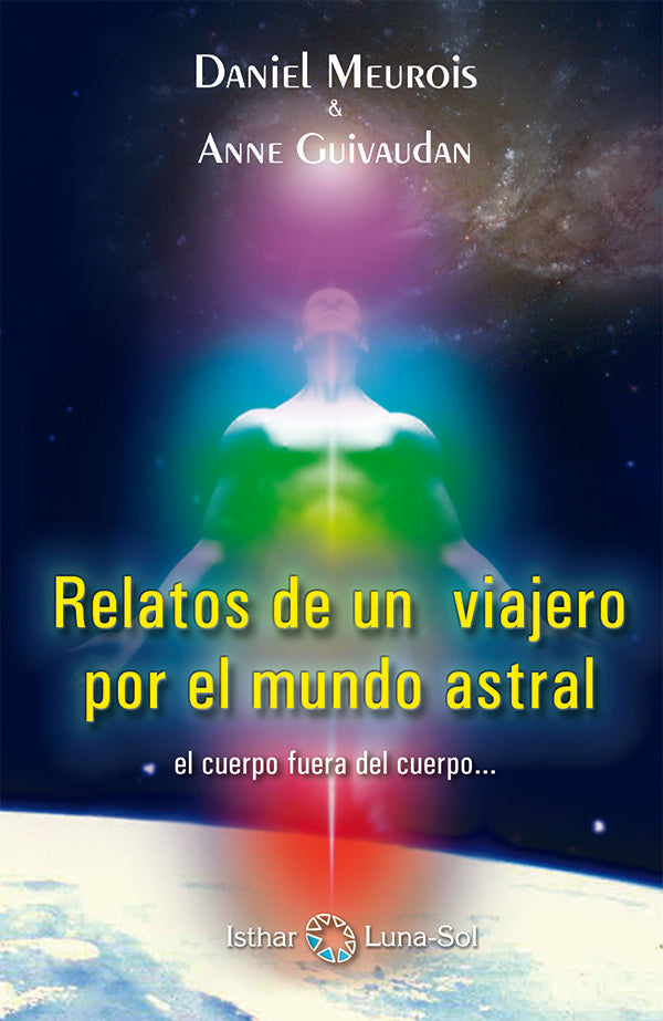 Relatos de un viajero por el mundo astral | Daniel Meurois