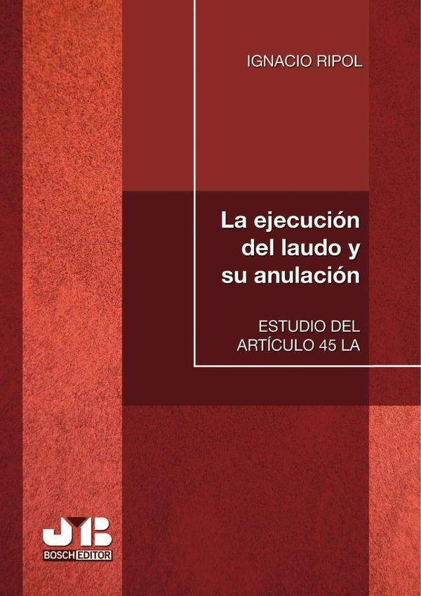 La ejecución del laudo y su anulación | Ignacio Ripol