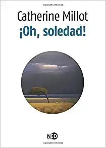 ¡OH, SOLEDAD!.. | Catherine Millot