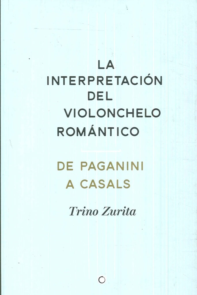 La interpretación del violonchelo romántico | Trino Zurita Barroso