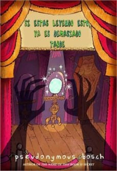 Si estas leyendo esto, ya es demasiado tarde | Pseudonymous  Bosch