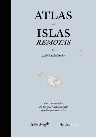 ATLAS DE ISLAS REMOTAS.. |  JUDITH  SCHALANSKY