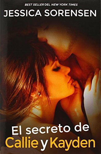 EL SECRETO DE CALLIE Y KAYDEN * | Jessica Sorensen