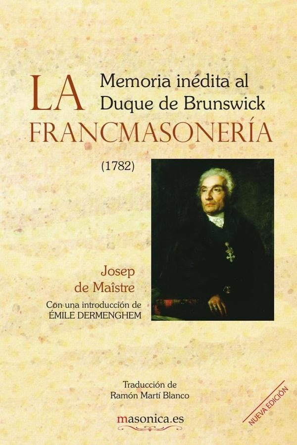 La Francmasonería. Memoria inédita al Duque de Brunswick | Ramón Martí