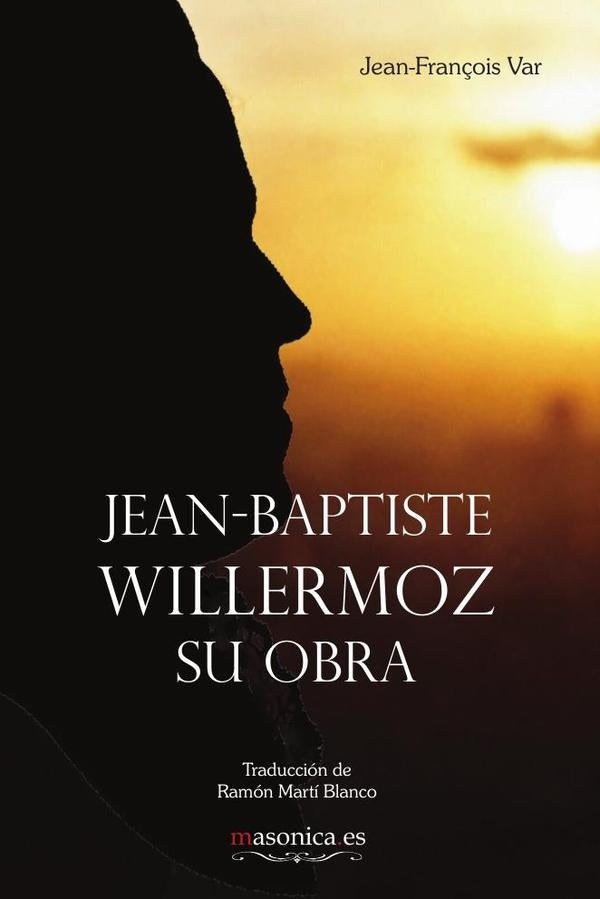Jean-Baptiste Willermoz, su obra | Jean-François Var