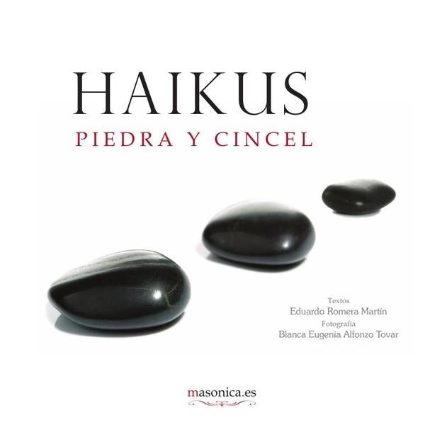 Haikus. Piedra y cincel | Eduardo Romera Martín