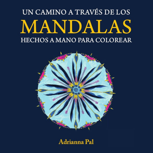 Un camino a través de los Mandala | Adrianna Pal