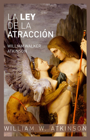 LA LEY DE LA ATRACCION.. | Walker Atkinson