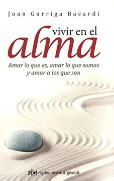 VIVIR EN EL ALMA*.. | JOAN GARRIGA BACARDI