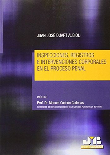 Inspecciones, registros e intervenciones corporales en el proceso penal | Juan José Duart Albiol